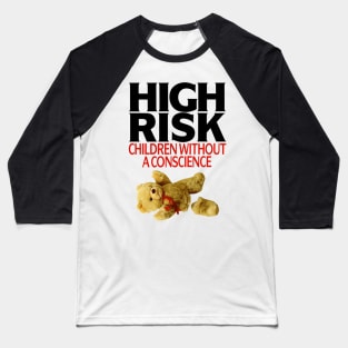 High Risk Children Without A Conscience Baseball T-Shirt